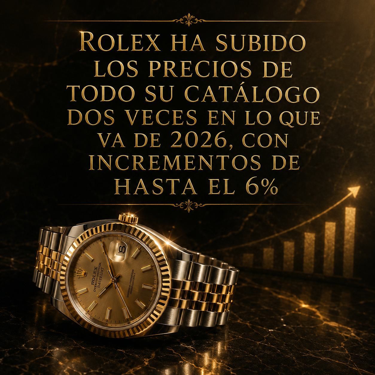 Reloj Rolex de oro y acero sobre mármol oscuro, representando las dos subidas de precio del catálogo en 2026